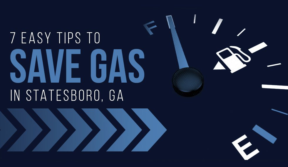 7 Easy Tips to Save Gas in Statesboro, GA