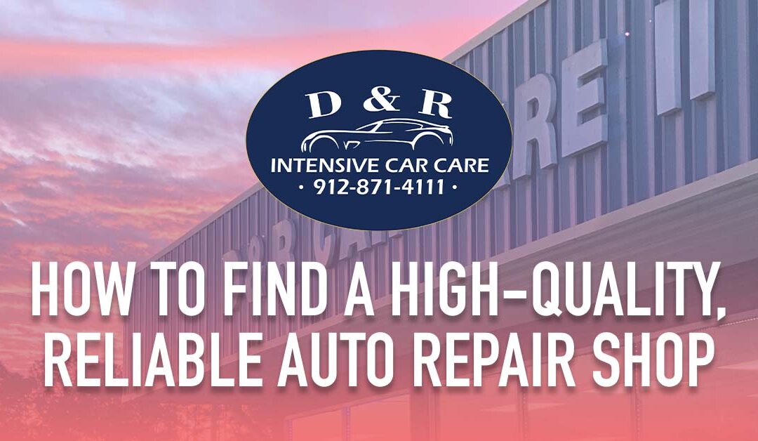 How to Find a High-Quality, Reliable Auto Repair Shop