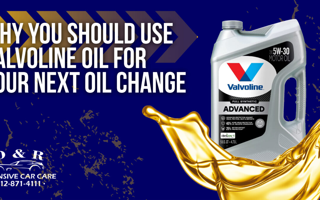 Why You Should Use Valvoline Oil for Your Next Oil Change