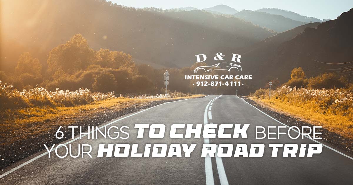 6 Things to Check Before Your Holiday Road Trip | D & R Car Care